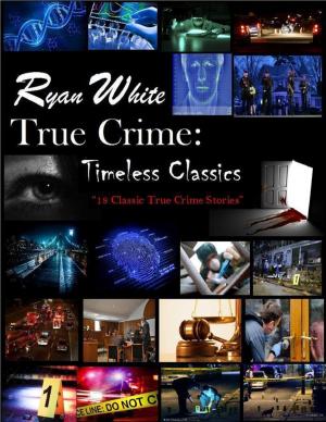 Book cover of True Crime: Timeless Classics