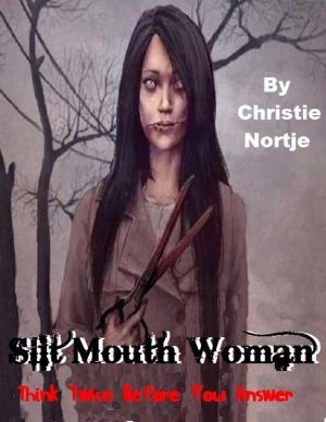 Cover of the book Slit Mouth Woman - Think Twice Before You Answer by Susanne Saville