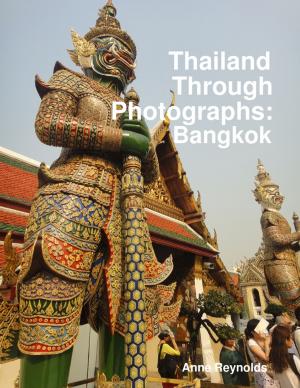 Cover of the book Thailand Through Photographs: Bangkok by RW Pell