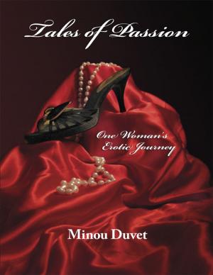 Cover of the book Tales of Passion: One Woman’s Erotic Journey by K J Tenny