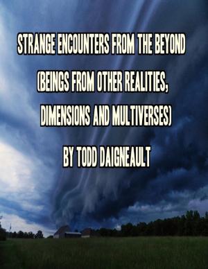 Cover of the book Strange Encounters from the Beyond (Beings from Other Realities, Dimensions and Multiverses) by David Mason