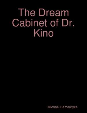 Cover of the book The Dream Cabinet of Dr. Kino by John O'Loughlin
