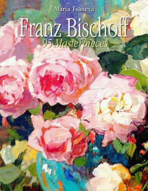 Book cover of Franz Bischoff: 95 Masterpieces