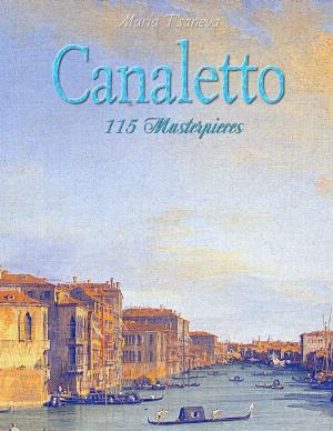 Cover of the book Canaletto: 115 Masterpieces by Todd Daigneault