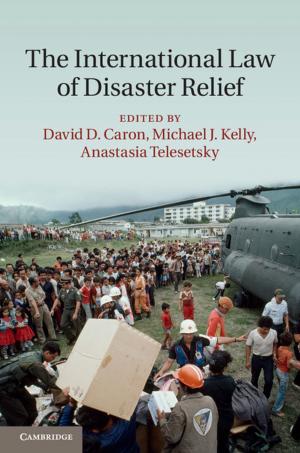 Cover of the book The International Law of Disaster Relief by Albert  Yeung, Greg Feldman, Maurizio Fava