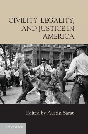Cover of the book Civility, Legality, and Justice in America by Hugo Caminos, Vincent P. Cogliati-Bantz
