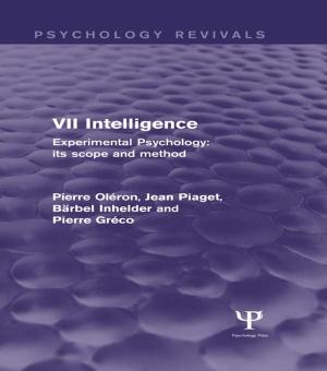 Cover of Experimental Psychology Its Scope and Method: Volume VII (Psychology Revivals)