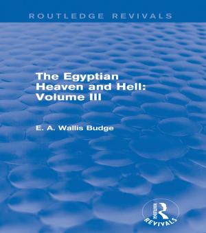 Cover of the book The Egyptian Heaven and Hell: Volume III (Routledge Revivals) by Ingemar Elander, Brendan Gleeson, Rolf Lidskog, Nicholas Low