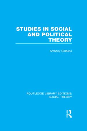 bigCover of the book Studies in Social and Political Theory (RLE Social Theory) by 