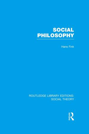 Cover of the book Social Philosophy (RLE Social Theory) by 