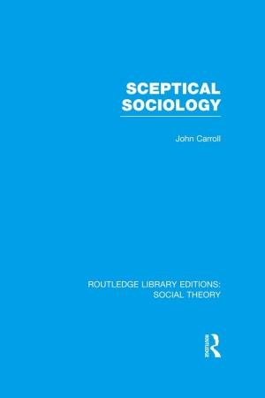 Cover of Sceptical Sociology (RLE Social Theory)