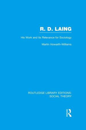 Cover of the book R.D. Laing: His Work and its Relevance for Sociology (RLE Social Theory) by Christopher Durston