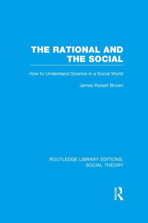 Book cover of The Rational and the Social (RLE Social Theory)