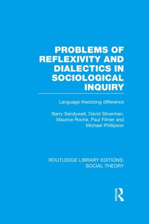 Book cover of Problems of Reflexivity and Dialectics in Sociological Inquiry (RLE Social Theory)
