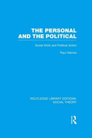 Cover of the book The Personal and the Political (RLE Social Theory) by Charles Harvie, Dionisius Narjoko, Sothea Oum