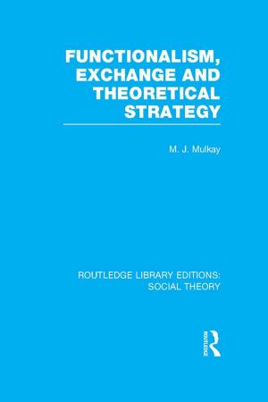 Cover of the book Functionalism, Exchange and Theoretical Strategy (RLE Social Theory) by 