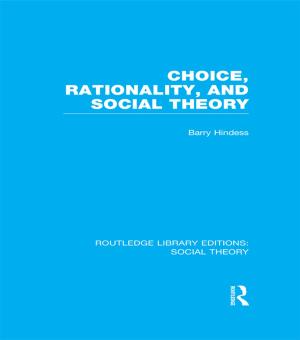 Book cover of Choice, Rationality and Social Theory (RLE Social Theory)
