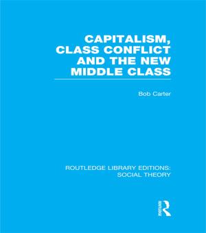 Book cover of Capitalism, Class Conflict and the New Middle Class (RLE Social Theory)