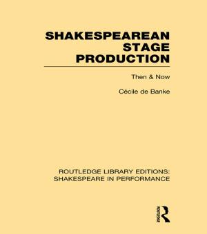 Cover of the book Shakespearean Stage Production by Christopher Ross, Bill Richardson, Begoña Sangrador-Vegas