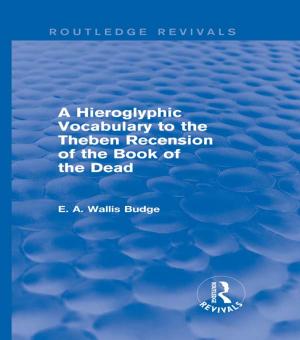 Cover of the book A Hieroglyphic Vocabulary to the Theban Recension of the Book of the Dead (Routledge Revivals) by Patricia Hoffmann