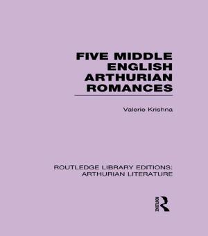 Cover of the book Five Middle English Arthurian Romances by Pierre Guillet de Monthoux