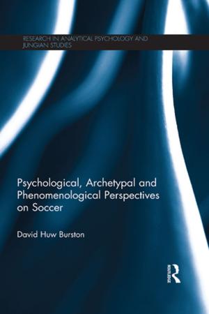 Cover of the book Psychological, Archetypal and Phenomenological Perspectives on Soccer by David Thorpe
