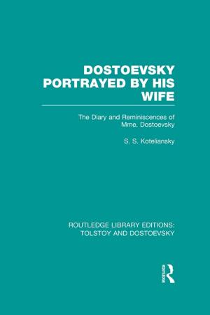 Cover of the book Dostoevsky Portrayed by His Wife by Lichtenstein, P M & Small, S M