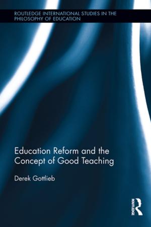 Cover of the book Education Reform and the Concept of Good Teaching by Thomas Childers