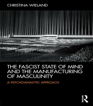 Cover of the book The Fascist State of Mind and the Manufacturing of Masculinity by Cameron Ross