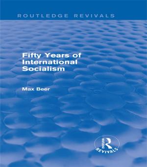 Cover of the book Fifty Years of International Socialism (Routledge Revivals) by Vincent Barnett