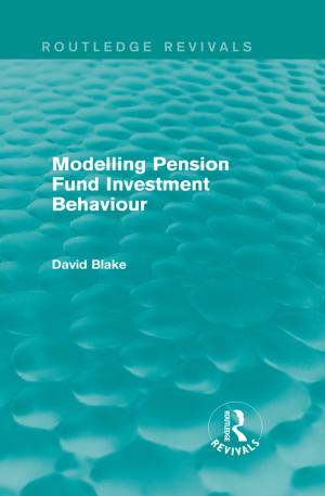 Cover of Modelling Pension Fund Investment Behaviour (Routledge Revivals)