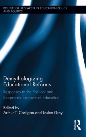 Cover of the book Demythologizing Educational Reforms by Art Weinstein