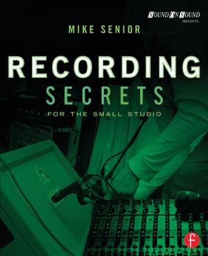 Cover of the book Recording Secrets for the Small Studio by Shekhar Deshpande, Meta Mazaj