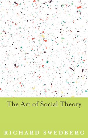 Cover of the book The Art of Social Theory by Vincent Brown, Laurent Dubois, Jorge Cañizares-Esguerra, Karen Ordahl Kupperman