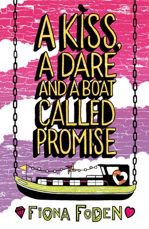 Cover of the book A Kiss, A Dare and a Boat Called Promise by Ally Kennen