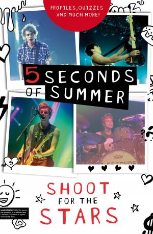 Cover of the book 5 Seconds of Summer: Shoot for the Stars by Lou Kuenzler