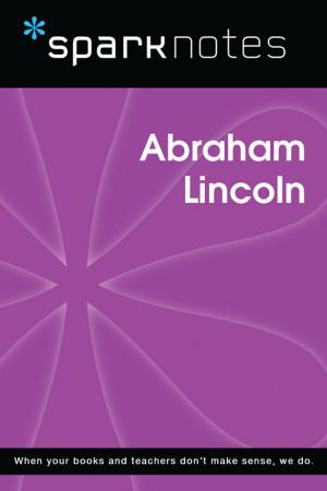 Cover of the book Abraham Lincoln (SparkNotes Biography Guide) by SparkNotes