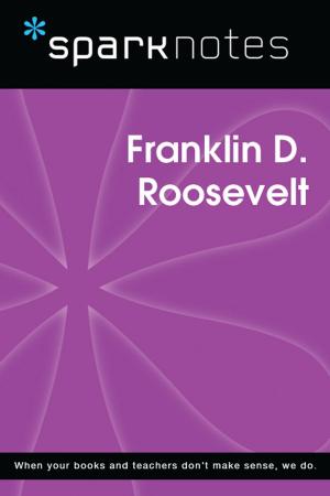 Book cover of Franklin D. Roosevelt (SparkNotes Biography Guide)