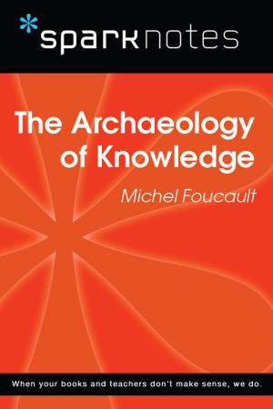 Cover of the book The Archaeology of Knowledge (SparkNotes Philosophy Guide) by Richard Stanaszek