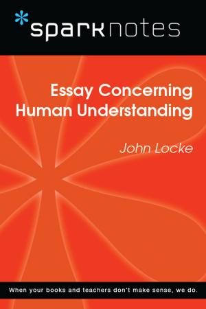 Cover of the book Essay Concerning Human Understanding (SparkNotes Philosophy Guide) by Pierre Du Plessis