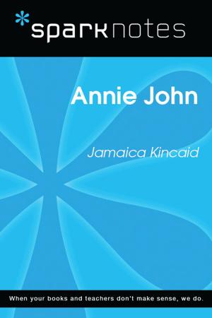 Cover of the book Annie John (SparkNotes Literature Guide) by Papa Philip, Sherrilynn Suryana, Marcus Cua