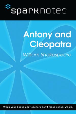 Cover of the book Antony and Cleopatra (SparkNotes Literature Guide) by Shireen Jury
