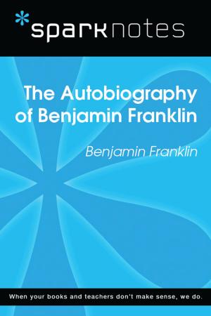 Book cover of The Autobiography of Benjamin Franklin (SparkNotes Literature Guide)