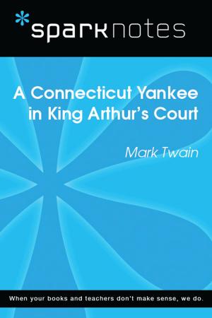 Cover of A Connecticut Yankee in King Arthur's Court (SparkNotes Literature Guide)