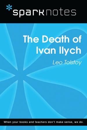 Cover of the book The Death of Ivan Ilych (SparkNotes Literature Guide) by Behind the Story