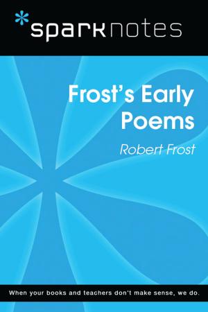 bigCover of the book Frost's Early Poems (SparkNotes Literature Guide) by 