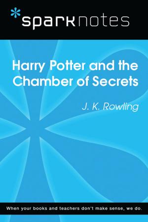 Cover of the book Harry Potter and the Chamber of Secrets (SparkNotes Literature Guide) by Tao Wong