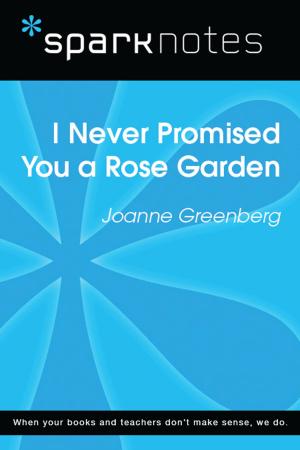 bigCover of the book I Never Promised You a Rose Garden (SparkNotes Literature Guide) by 