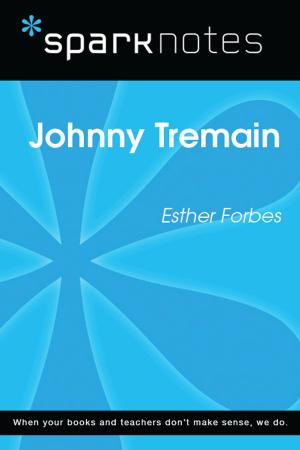 Book cover of Johnny Tremain (SparkNotes Literature Guide)
