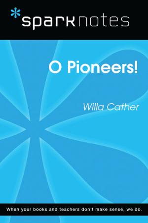 Cover of the book O Pioneers! (SparkNotes Literature Guide) by SparkNotes